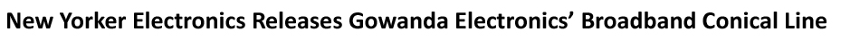 New Yorker Electronics supplies new Gowanda Electronics Expanded Line of Broadband Conical Inductors in Surface Mount and Flying Lead