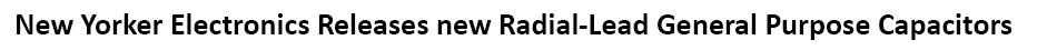 Illinois Capacitor HJR Series of Radial-Lead General Purpose Aluminum Electrolytic Capacitors