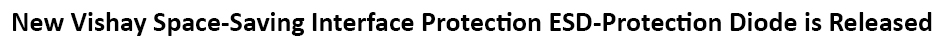 VBUS05M2-HT5 BiSy 2-Line ESD Protection Diode features ultra-low capacitance to 0.37pF for interface protection in commercial and automotive applications