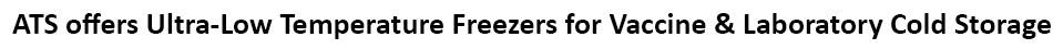 New Yorker Electronics supplies new Advanced Thermal Solutions, Inc. (ATS), Vostok series of cabinet freezers that  can continuously store biological materials, including vaccines